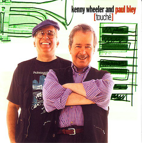 KENNY WHEELER - Kenny Wheeler And Paul Bley ‎: [Touché] cover 